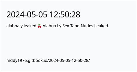 alahnaly leaked|Alahna Ly Nude Masturbating Video Leaked! 